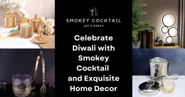 Celebrate Diwali with Smokey Cocktail and Exquisite Home Decor