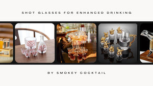 The Types of Shot Glasses for an Enhanced Drinking Experience