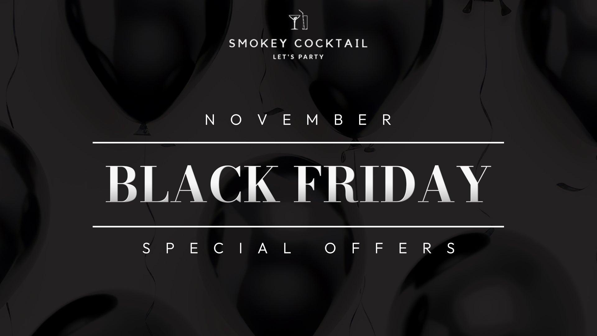 Upgrade Your Space this Black Friday with Smokey Cocktail's Irresistible Deals
