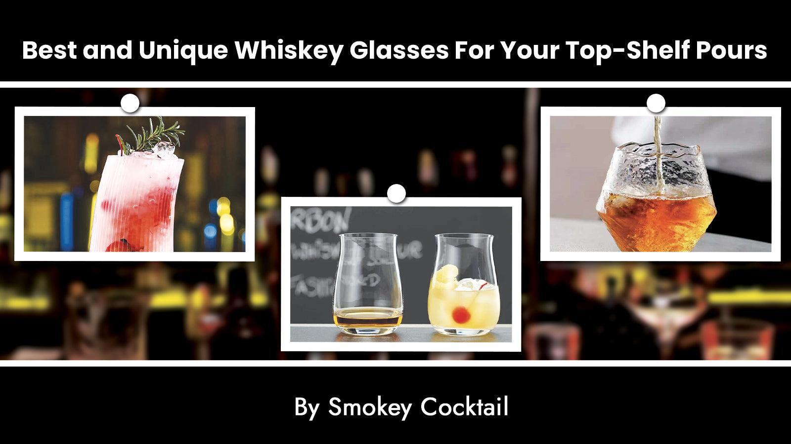 Best and Unique Whiskey Glasses For Your Top-Shelf Pours